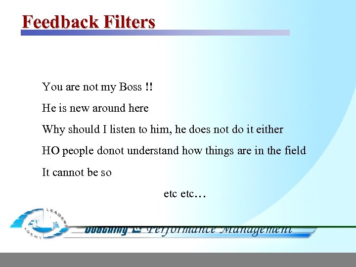 Feedback Filters You are not my Boss !! He is new around here Why