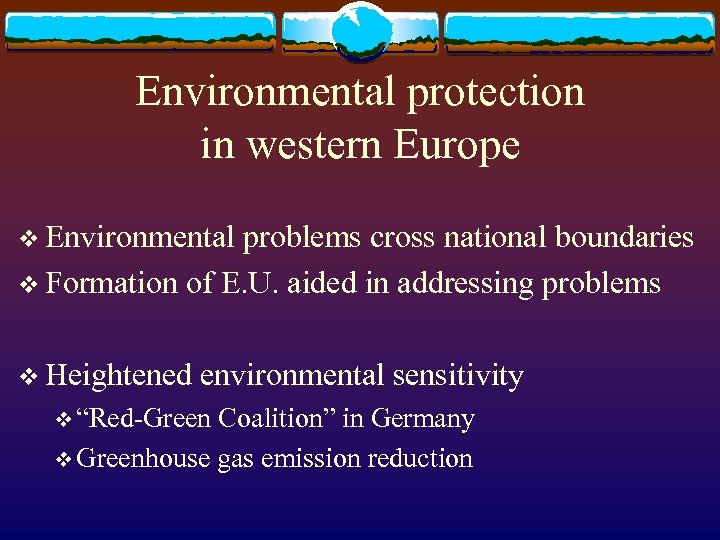 Environmental protection in western Europe v Environmental problems cross national boundaries v Formation of