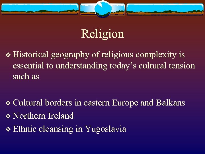 Religion v Historical geography of religious complexity is essential to understanding today’s cultural tension