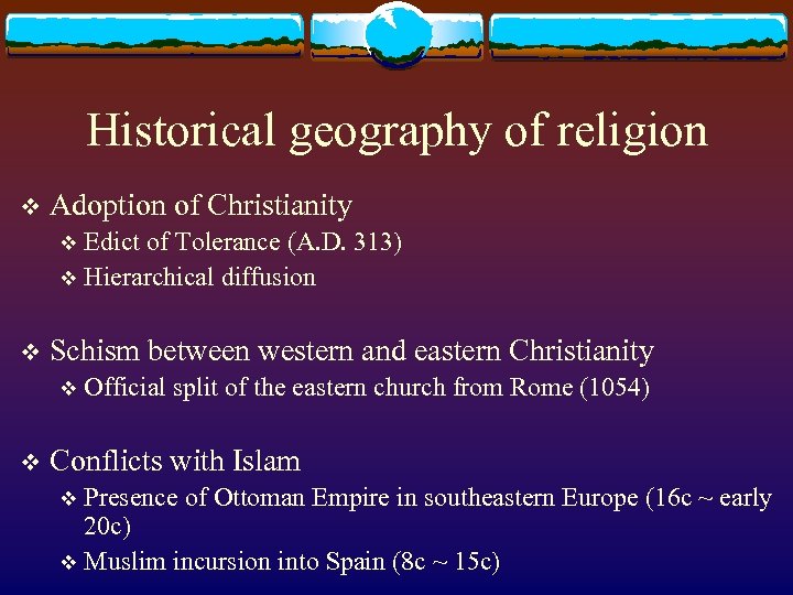 Historical geography of religion v Adoption of Christianity Edict of Tolerance (A. D. 313)