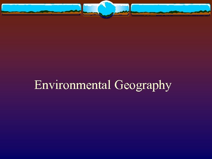 Environmental Geography 