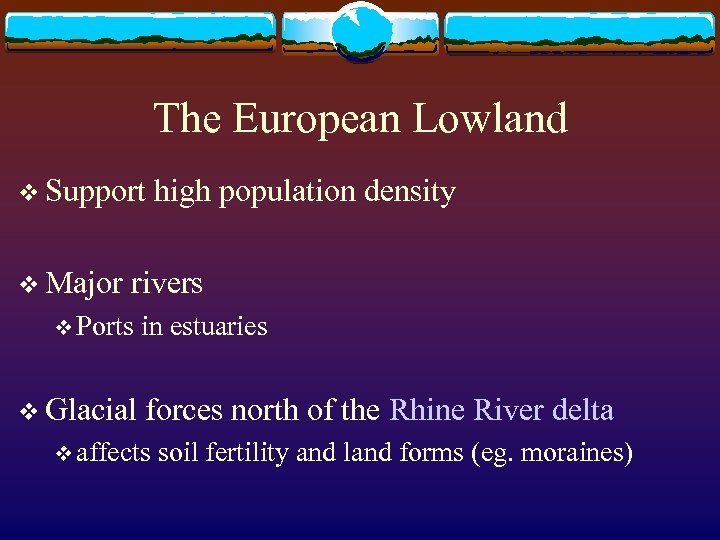 The European Lowland v Support v Major high population density rivers v Ports v