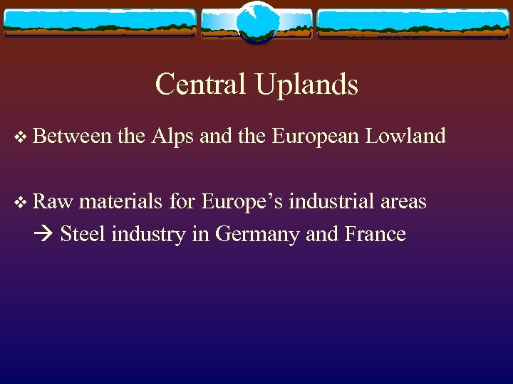 Central Uplands v Between v Raw the Alps and the European Lowland materials for