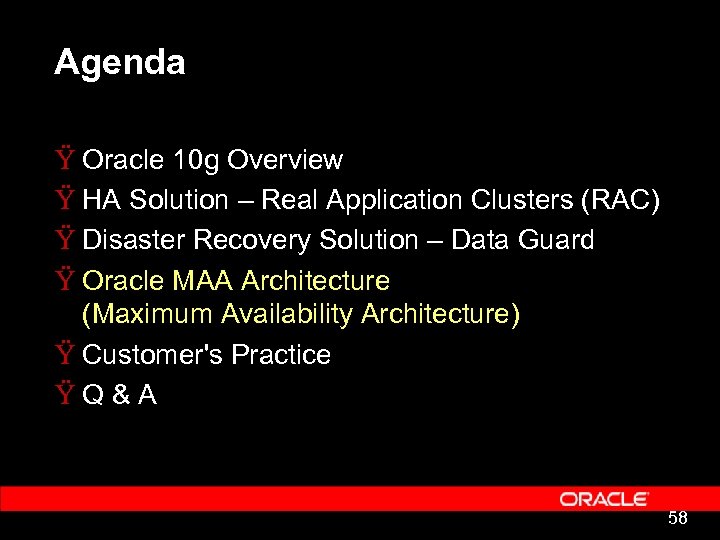 Agenda Ÿ Oracle 10 g Overview Ÿ HA Solution – Real Application Clusters (RAC)