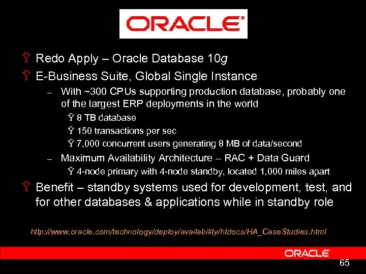Ÿ Redo Apply – Oracle Database 10 g Ÿ E-Business Suite, Global Single Instance
