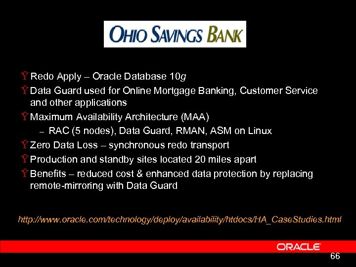 Ÿ Redo Apply – Oracle Database 10 g Ÿ Data Guard used for Online