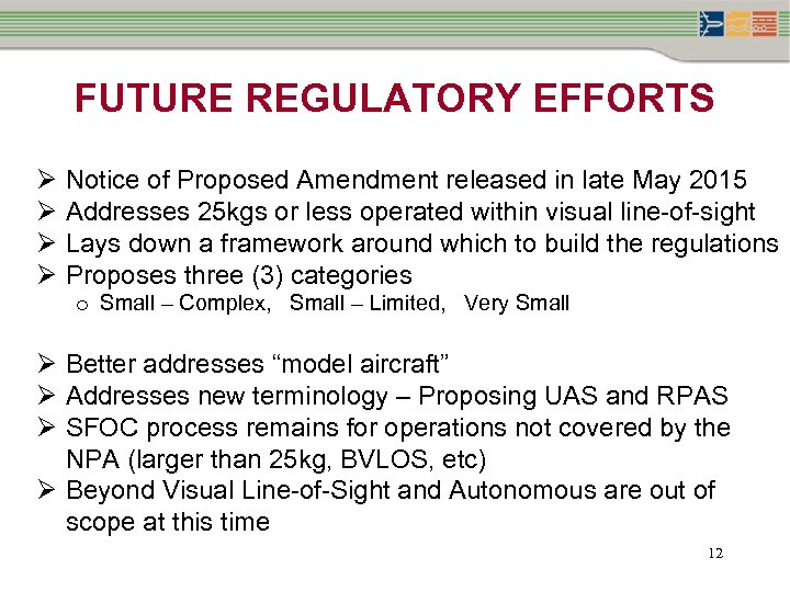 FUTURE REGULATORY EFFORTS Ø Ø Notice of Proposed Amendment released in late May 2015
