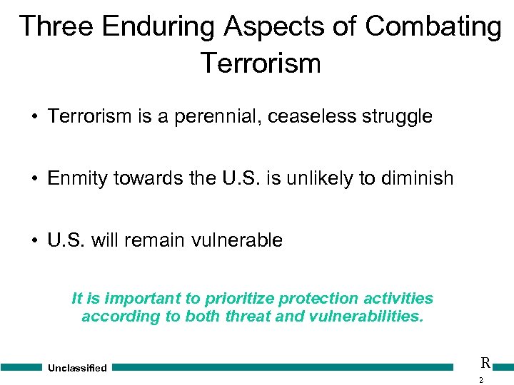 Three Enduring Aspects of Combating Terrorism • Terrorism is a perennial, ceaseless struggle •