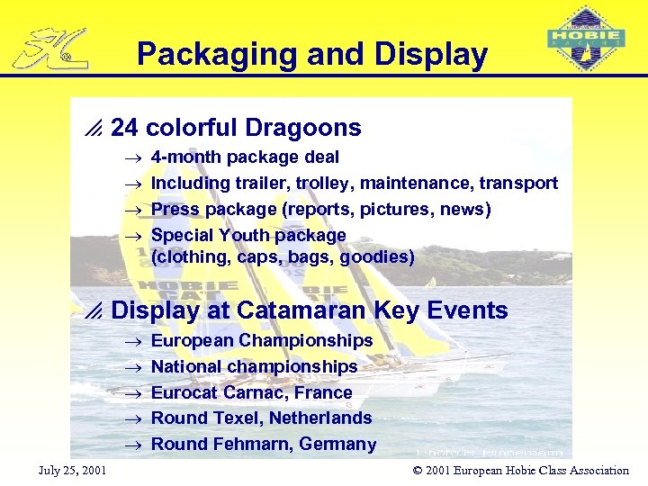 Packaging and Display p 24 colorful Dragoons ® ® 4 -month package deal Including
