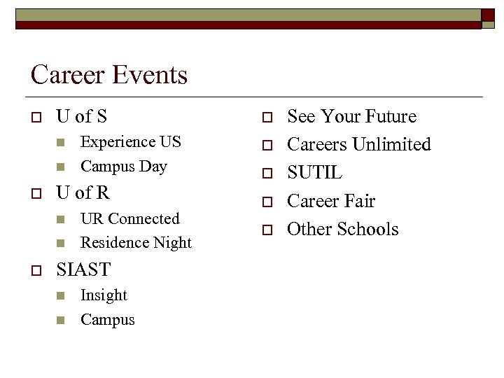 Career Events o U of S n n o U of R n n