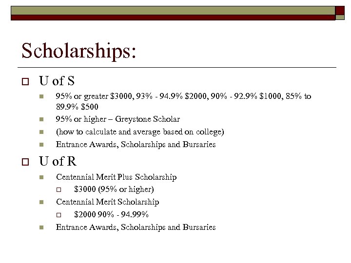 Scholarships: o U of S n n o 95% or greater $3000, 93% -