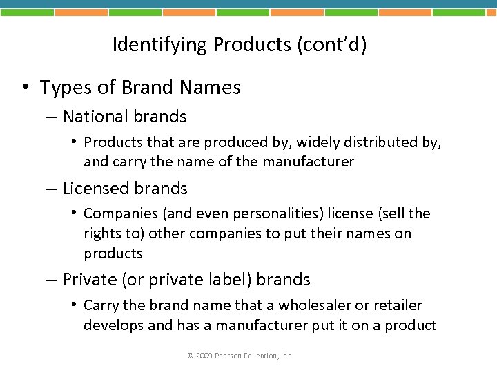 Identifying Products (cont’d) • Types of Brand Names – National brands • Products that