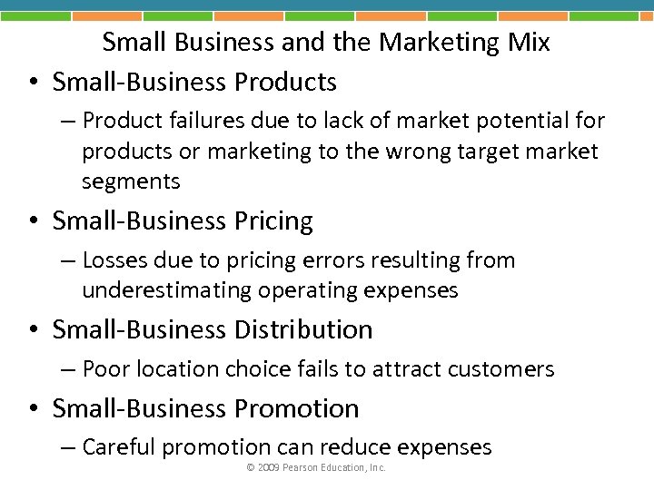 Small Business and the Marketing Mix • Small-Business Products – Product failures due to