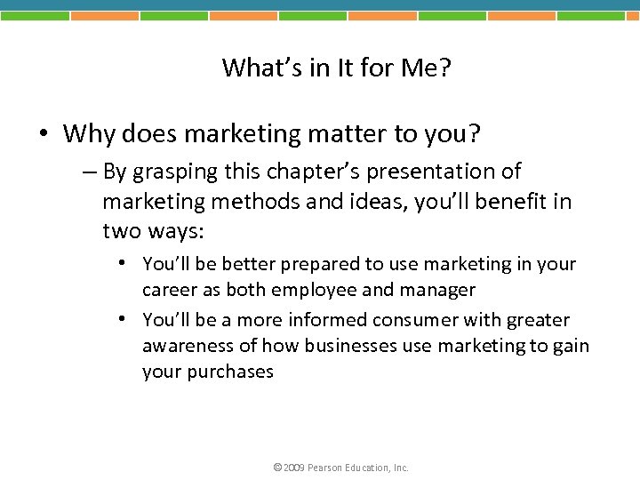 What’s in It for Me? • Why does marketing matter to you? – By