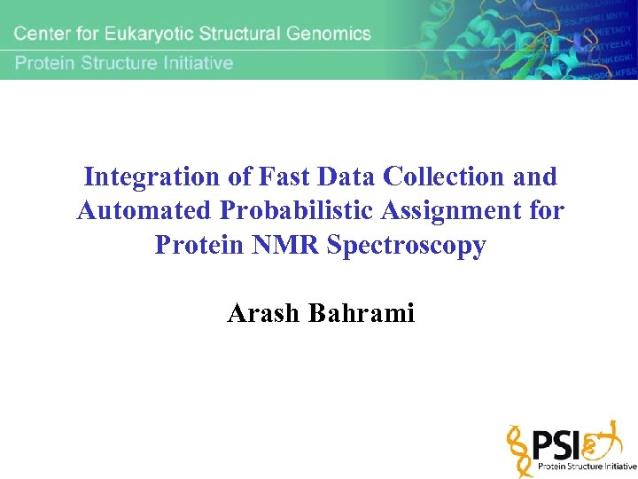 Integration of Fast Data Collection and Automated Probabilistic Assignment for Protein NMR Spectroscopy Arash