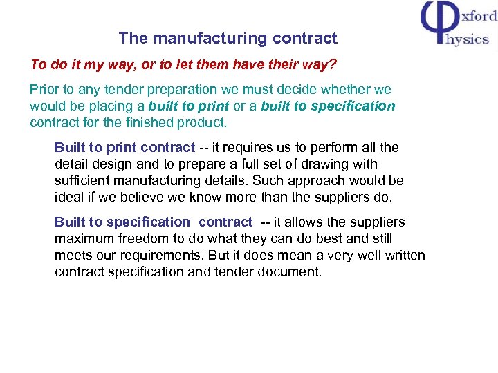The manufacturing contract To do it my way, or to let them have their