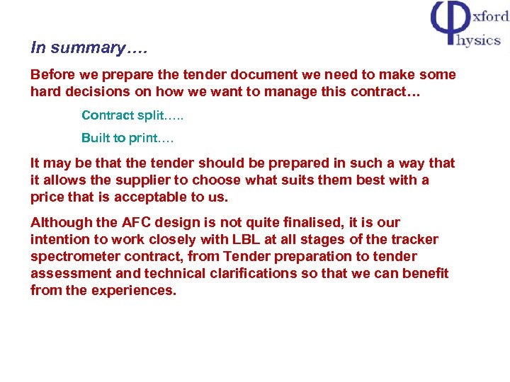 In summary…. Before we prepare the tender document we need to make some hard