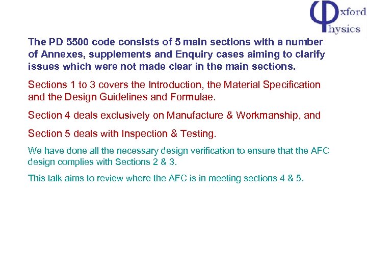 The PD 5500 code consists of 5 main sections with a number of Annexes,