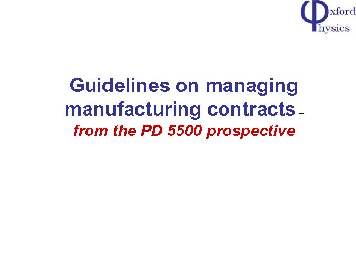 Guidelines on managing manufacturing contracts – from the PD 5500 prospective 