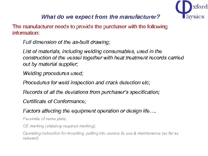 What do we expect from the manufacturer? The manufacturer needs to provide the purchaser