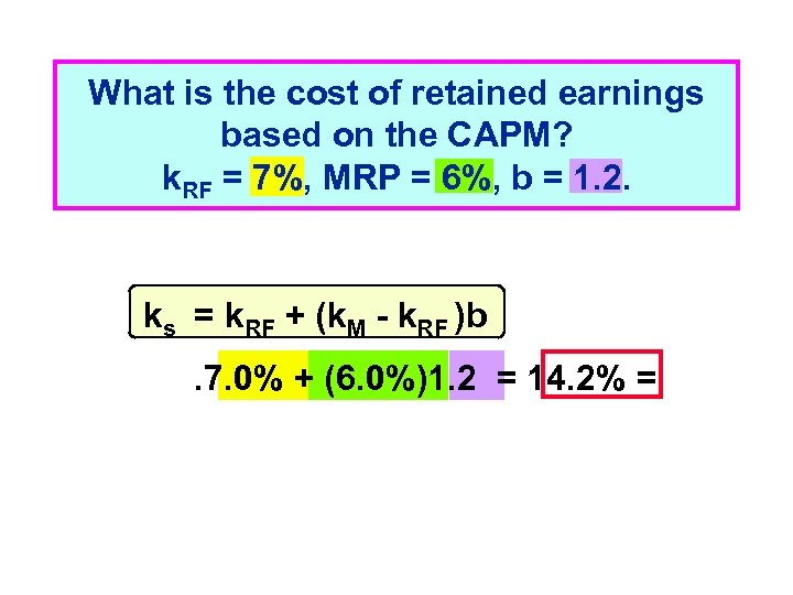 What is the cost of retained earnings based on the CAPM? k. RF =