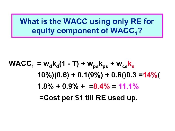 What is the WACC using only RE for equity component of WACC 1? WACC