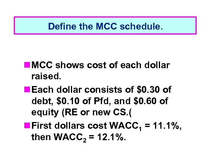 Define the MCC schedule. n MCC shows cost of each dollar raised. n Each