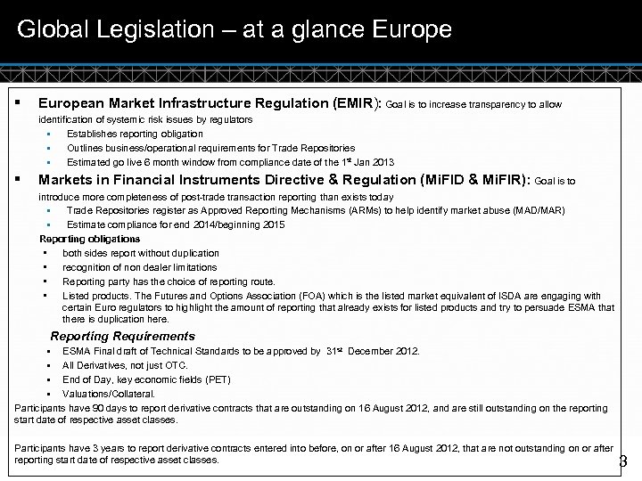 Global Legislation – at a glance Europe § European Market Infrastructure Regulation (EMIR): Goal