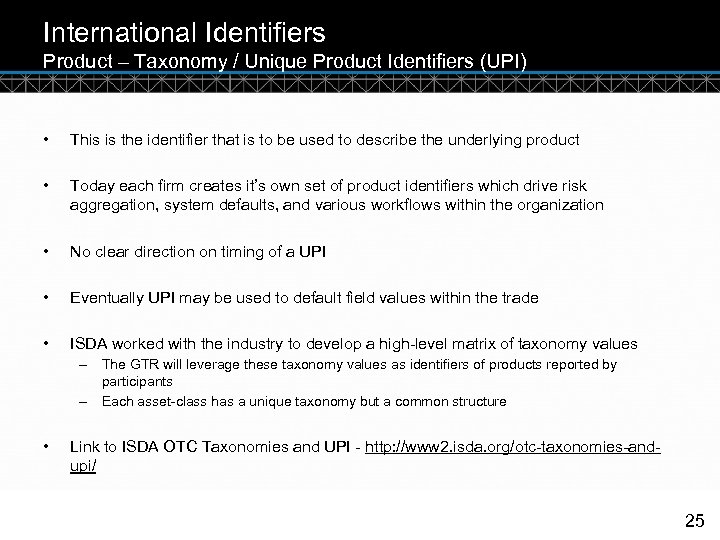 International Identifiers Product – Taxonomy / Unique Product Identifiers (UPI) • This is the