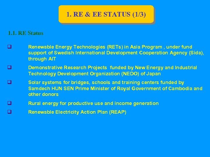 1. RE & EE STATUS (1/3) 1. 1. RE Status q Renewable Energy Technologies