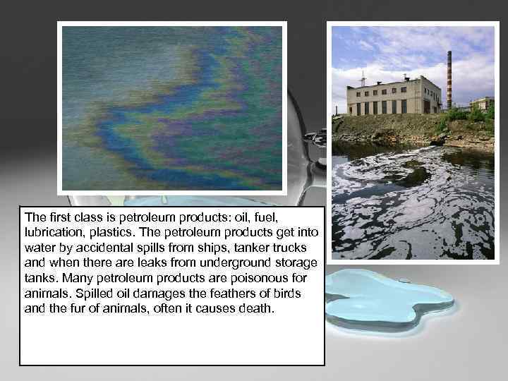 The first class is petroleum products: oil, fuel, lubrication, plastics. The petroleum products get