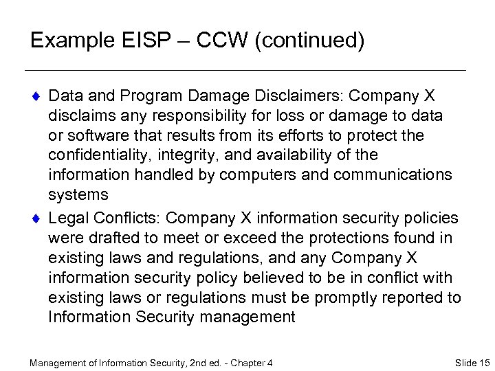 Example EISP – CCW (continued) ¨ Data and Program Damage Disclaimers: Company X disclaims