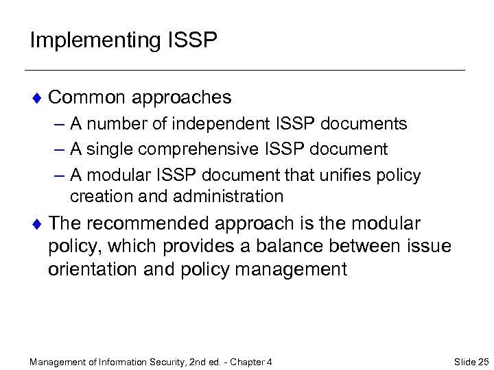 Implementing ISSP ¨ Common approaches – A number of independent ISSP documents – A