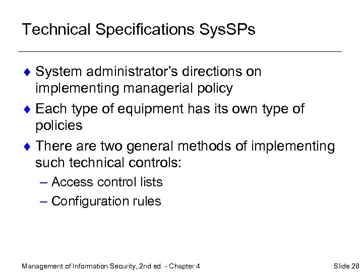 Technical Specifications Sys. SPs ¨ System administrator’s directions on implementing managerial policy ¨ Each