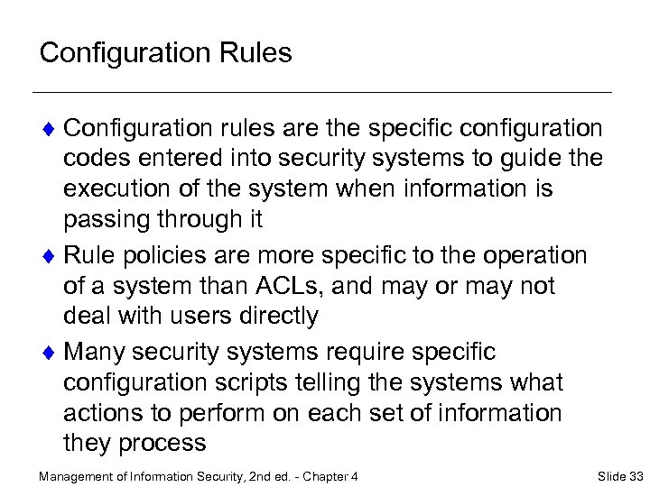 Configuration Rules ¨ Configuration rules are the specific configuration codes entered into security systems