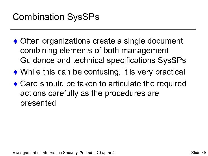 Combination Sys. SPs ¨ Often organizations create a single document combining elements of both