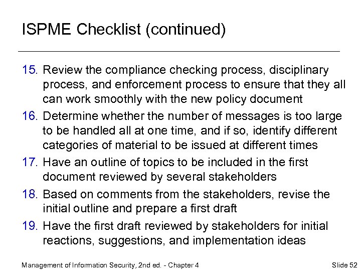 ISPME Checklist (continued) 15. Review the compliance checking process, disciplinary process, and enforcement process