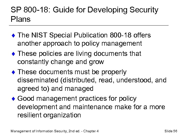 SP 800 -18: Guide for Developing Security Plans ¨ The NIST Special Publication 800