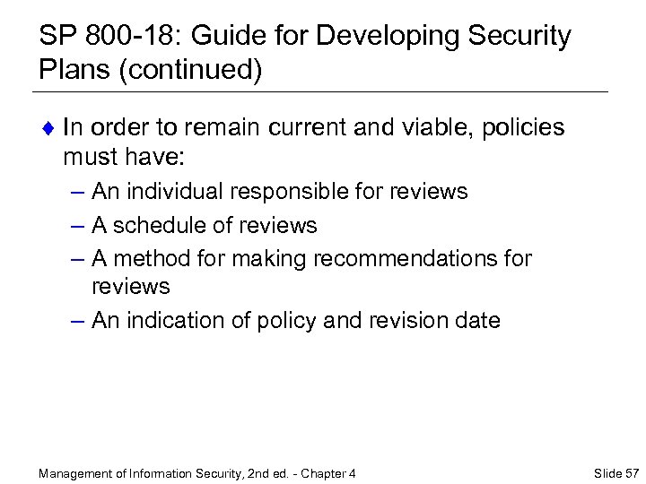 SP 800 -18: Guide for Developing Security Plans (continued) ¨ In order to remain