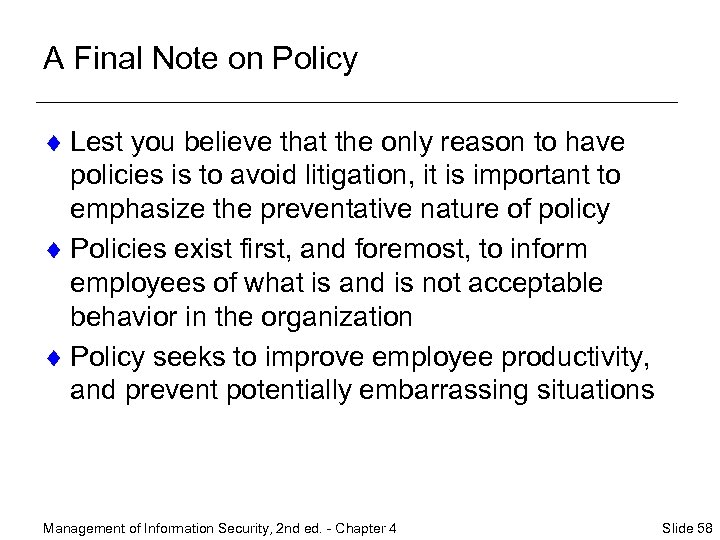 A Final Note on Policy ¨ Lest you believe that the only reason to