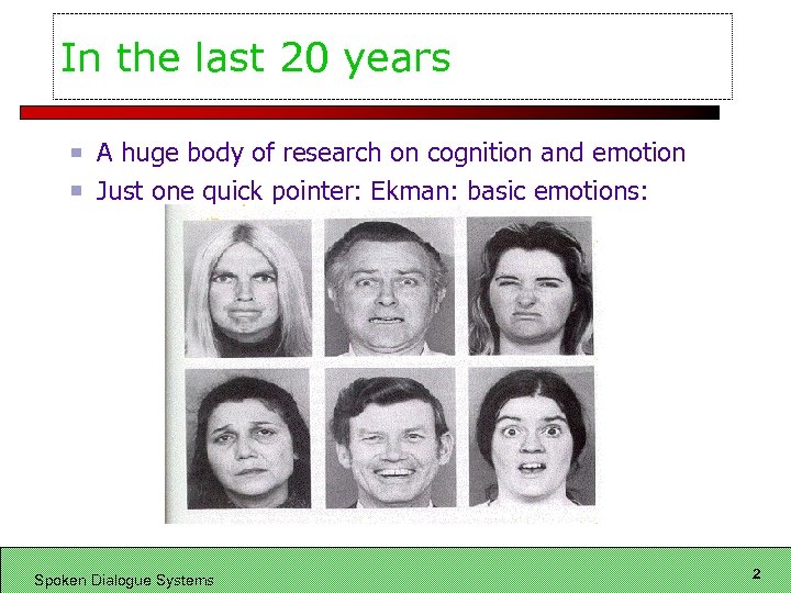 In the last 20 years A huge body of research on cognition and emotion