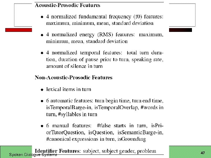 Spoken Dialogue Systems 47 