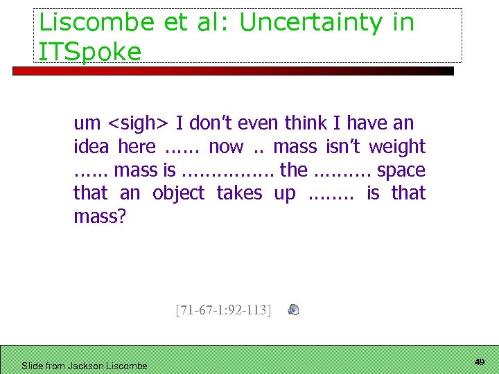 Liscombe et al: Uncertainty in ITSpoke um <sigh> I don’t even think I have