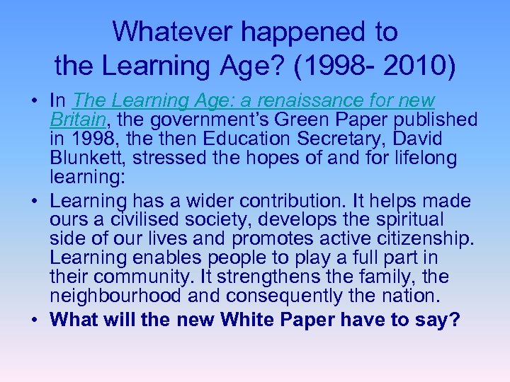 Whatever happened to the Learning Age? (1998 - 2010) • In The Learning Age:
