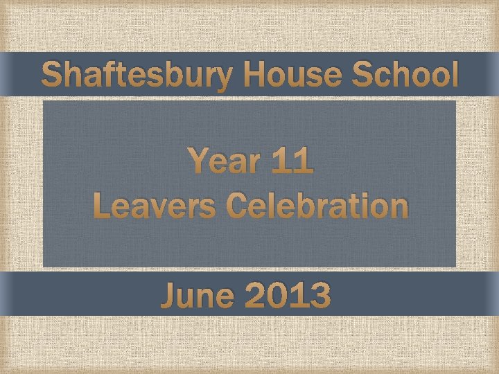 Shaftesbury House School Year 11 Leavers Celebration June 2013 