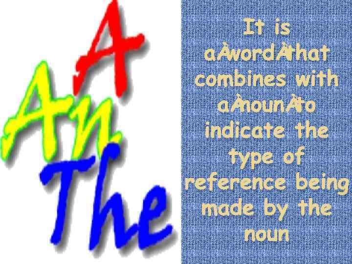It is a word that combines with a noun to indicate the type of