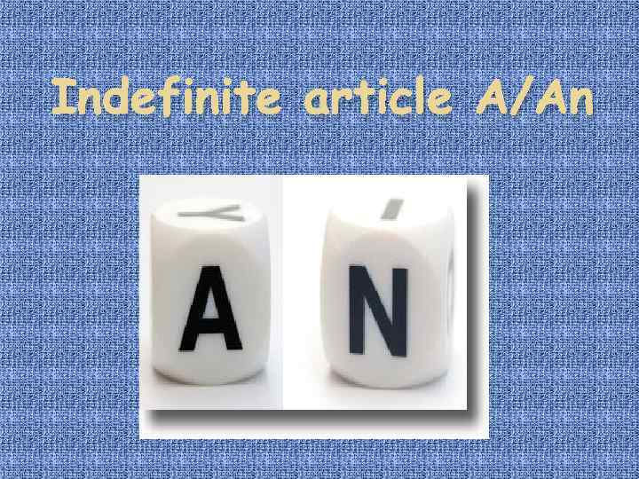 Indefinite article A/An 