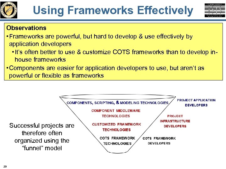 Using Frameworks Effectively Observations • Frameworks are powerful, but hard to develop & use