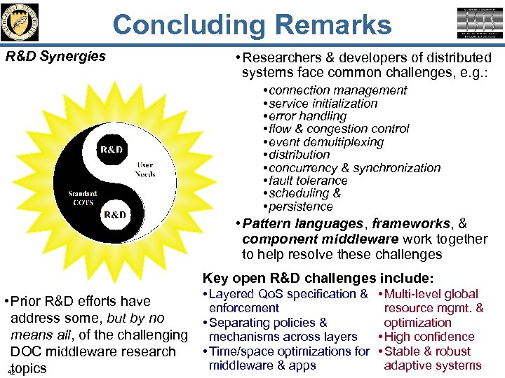 Concluding Remarks R&D Synergies • Researchers & developers of distributed systems face common challenges,