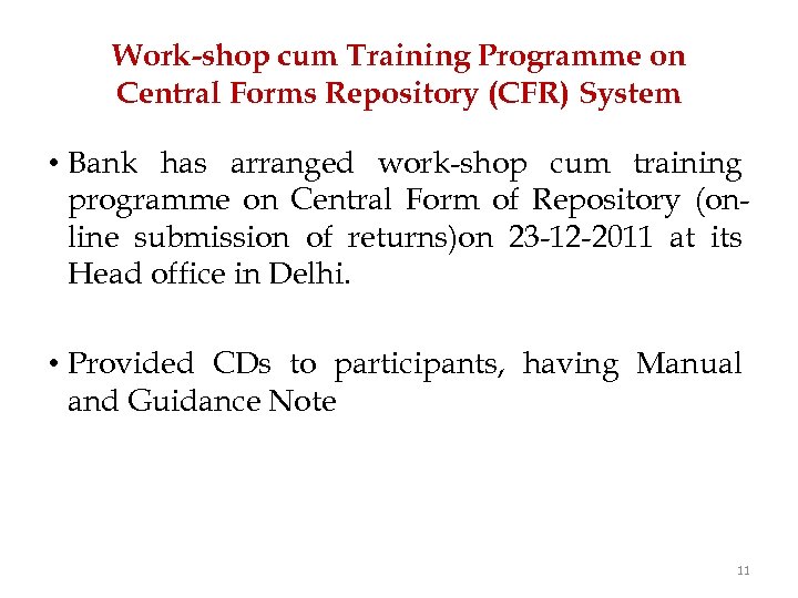 Work-shop cum Training Programme on Central Forms Repository (CFR) System • Bank has arranged